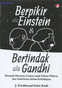 Berpikir ala Einstein dan Bertindak ala Gandhi