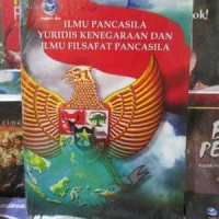 Ilmu Pancasila Yuridis Kenegaraan dan Ilmu Filsafat Pancasila