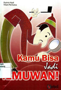 Kamu bisa jadi ilmuwan