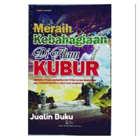 Meraih Kebahagiaan di Alam Kubur