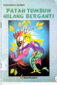 Patah Tumbuh Hilang Berganti