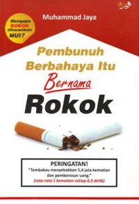 Pembunuh berbahaya itu bernama rokok