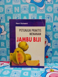 Petunjuk Praktis Menanam Jambu biji