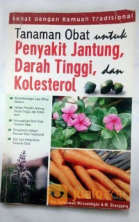 Tanaman Obat Untuk Penyakit Jantung , Darah Tinggi, dan Kolesterol