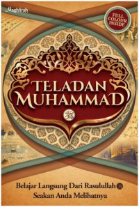Teladan Muhammad : Belajar langsung dari Rasuullah seakan anda melihatnya Image of Teladan Muhammad : Belajar langsung dari Rasuullah seakan anda melihatnya